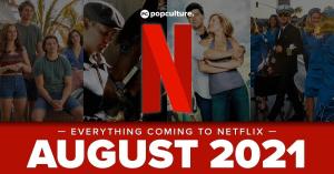 Everything New Coming to Netflix in August 2021