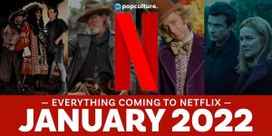 Everything Coming to Netflix in January 2022