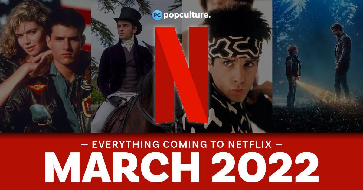 Everything Coming to Netflix in March 2022 - PopCulture.com