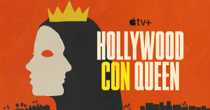 ‘Hollywood Con Queen’: Watch the Intense Pursuit of Hollywood’s Most Bizarre Con Artist in New Apple TV+ Docuseries