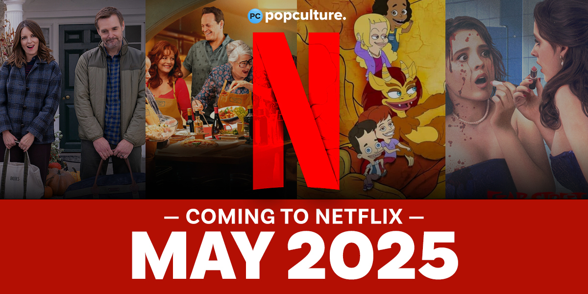 Everything Coming to Netflix in May 2025 - PopCulture.com